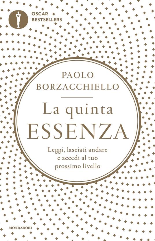 La quinta essenza. Leggi, lasciati andare e accedi al tuo prossimo livello - Paolo Borzacchiello - ebook