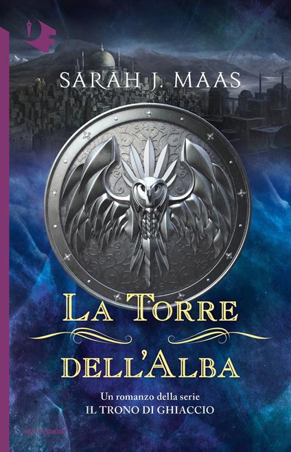 La torre dell'alba. Il trono di ghiaccio - Sarah J. Maas,Elisa Leonzio,Claudia Valentini - ebook