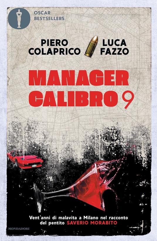 Manager calibro 9. Vent'anni di malavita a Milano nel racconto del pentito Saverio Morabito - Piero Colaprico,Luca Fazzo - ebook