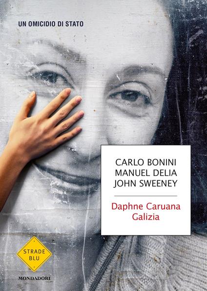 Daphne Caruana Galizia. Un omicidio di Stato - Carlo Bonini,Manuel Delia,John Sweeney,Paola Marangon - ebook