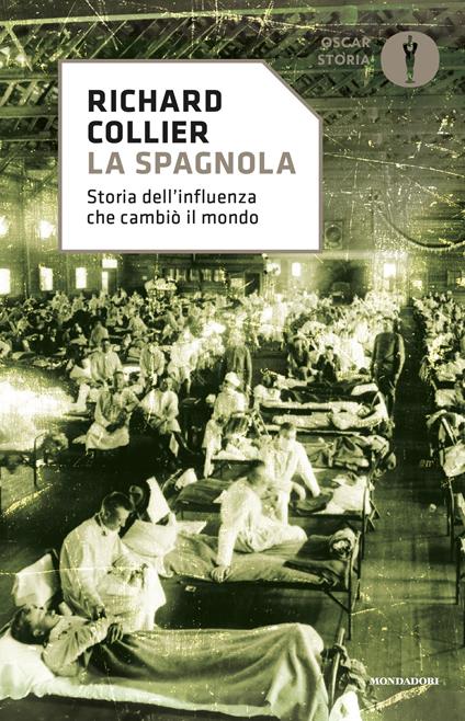 La spagnola. Storia dell'influenza che cambiò il mondo - Richard Collier,Giuseppe Castoldi,Maria Luisa Righi - ebook