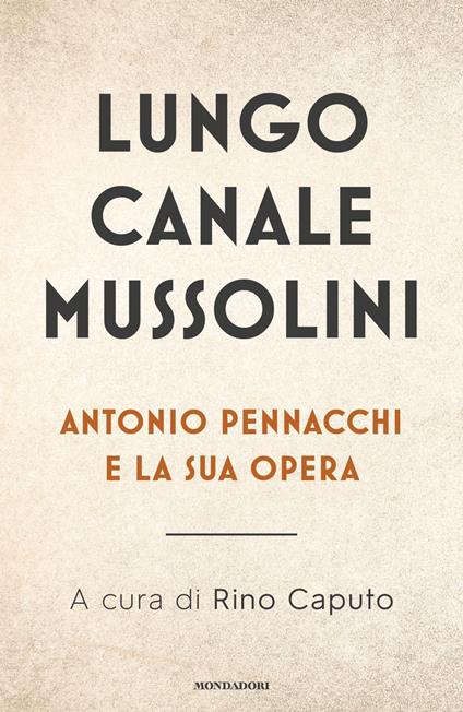 Lungo Canale Mussolini. Antonio Pennacchi e la sua opera - Rino Caputo - ebook