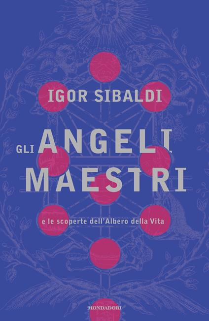 Gli angeli maestri e le scoperte dell'Albero della Vita - Igor Sibaldi - ebook