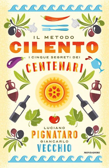 Il metodo Cilento. I cinque segreti dei centenari - Luciano Pignataro,Giancarlo Vecchio - ebook
