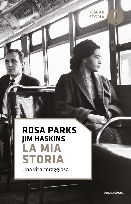 La mia storia. Una vita coraggiosa - Jim Haskins,Rosa Parks,Chiara Libero - ebook