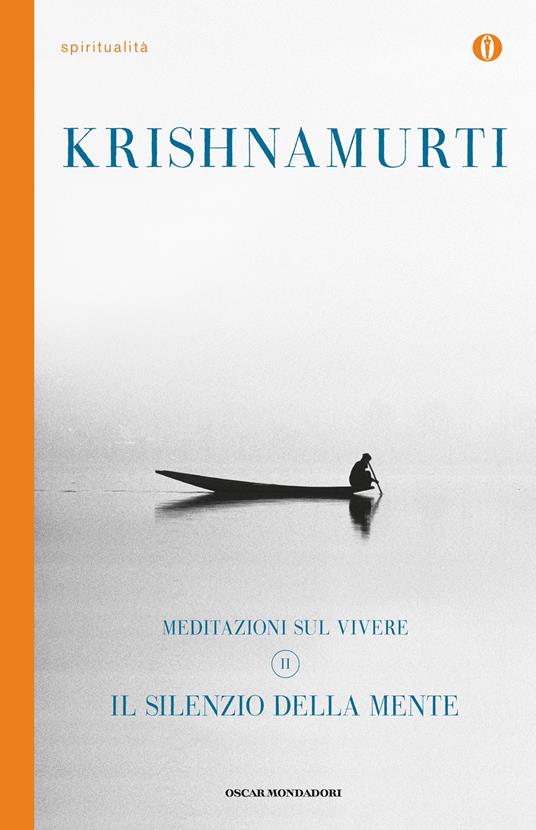 Il silenzio della mente. Meditazioni sul vivere. Vol. 2 - Jiddu Krishnamurti,Anna Mola - ebook