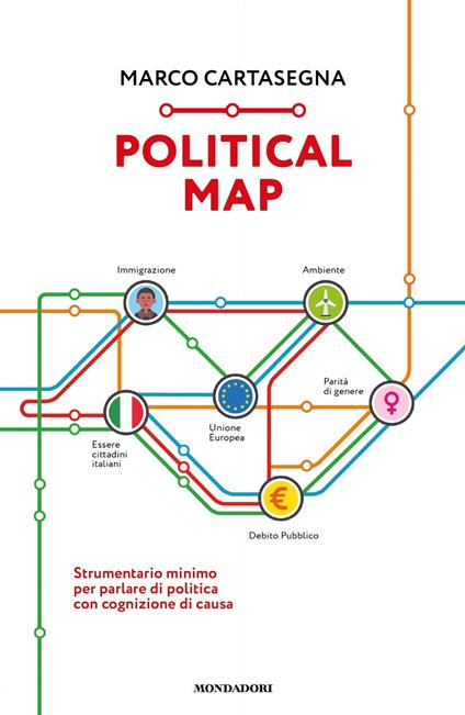 Political Map. Strumentario minimo per parlare di politica con cognizione di causa - Marco Cartasegna - ebook