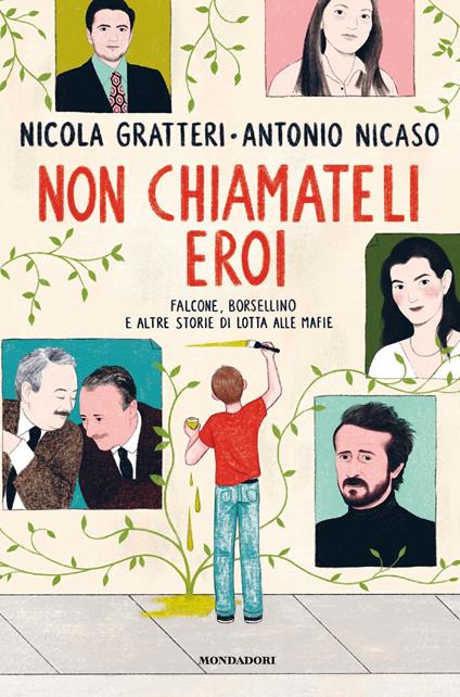 Non chiamateli eroi. Falcone, Borsellino e altre storie di lotta alle mafie - Nicola Gratteri,Antonio Nicaso,Giulia Tomai - ebook