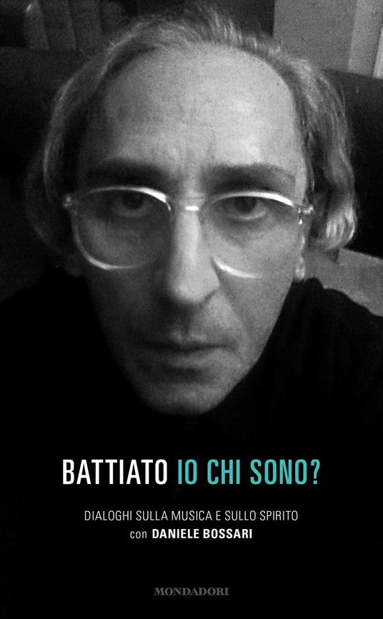 Io chi sono? Dialoghi sulla musica e sullo spirito - Franco Battiato,Daniele Bossari - ebook