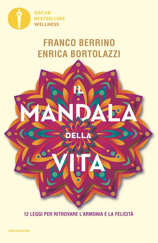 Il mandala della vita. 12 leggi per ritrovare l'armonia e la felicità - Franco Berrino,Enrica Bortolazzi - ebook