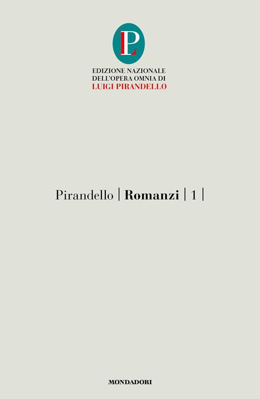 Il Romanzi. Ediz. critica. Vol. 1 - Luigi Pirandello - ebook