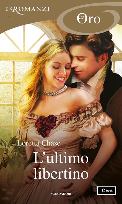 L'ultimo libertino (I Romanzi Oro) - Loretta Chase - ebook