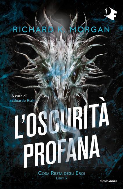 L' oscurità profana. Cosa resta degli eroi. Vol. 3 - Richard K. Morgan,Edoardo Rialti - ebook