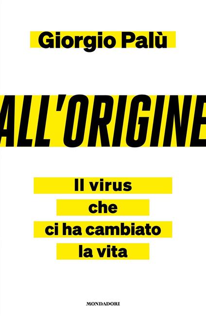 All'origine. Il virus che ci ha cambiato la vita - Giorgio Palù - ebook