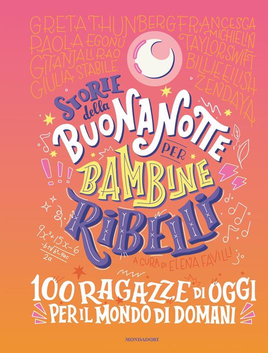 Storie della buonanotte per bambine ribelli. 100 ragazze di oggi per il mondo di domani - Elena Favilli,Loredana Baldinucci - ebook