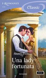 Una lady fortunata. The London trilogy. Vol. 1