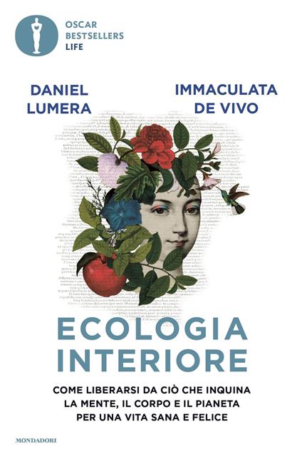 Ecologia interiore. Come liberarsi da ciò che inquina la mente, il corpo e il pianeta per una vita sana e felice - Immaculata De Vivo,Daniel Lumera - ebook