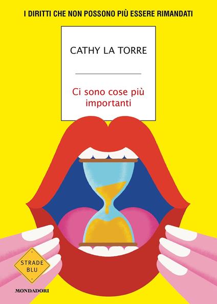 Ci sono cose più importanti. I diritti che non possono più essere rimandati - Cathy La Torre - ebook