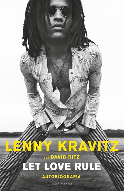 Let love rule. Autobiografia - Lenny Kravitz,David Ritz,Michele Piumini - ebook