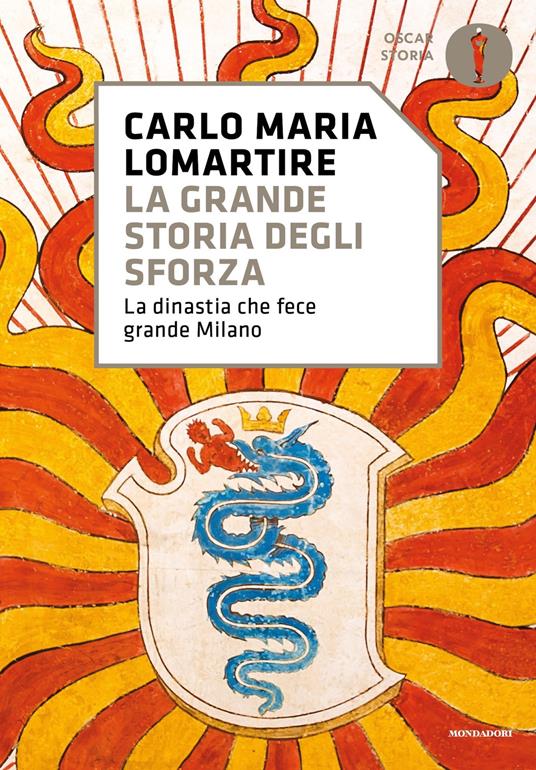 La grande storia degli Sforza. La dinastia che fece grande Milano - Carlo Maria Lomartire - ebook