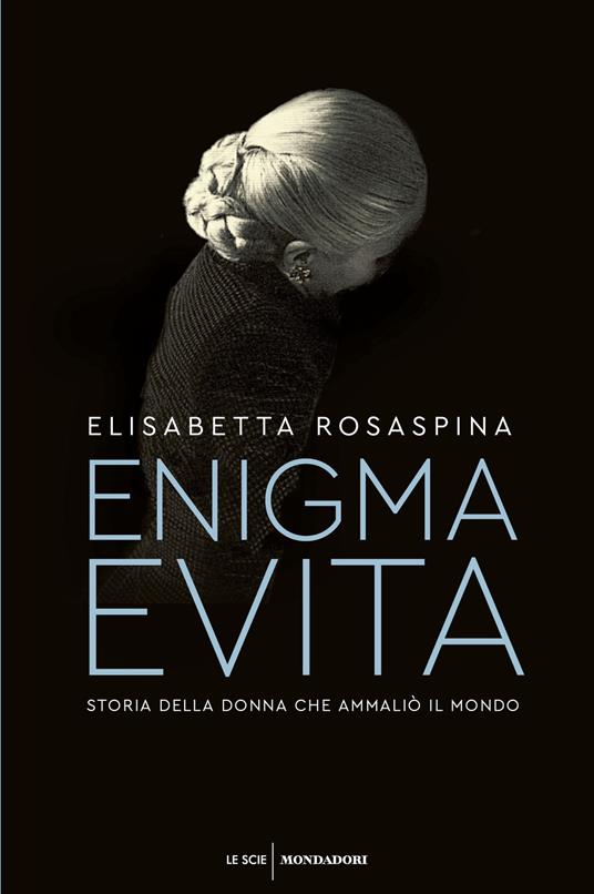 Enigma Evita. Storia della donna che ammaliò il mondo - Elisabetta Rosaspina - ebook