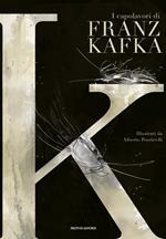 K. I capolavori di Franz Kafka. Ediz. illustrata