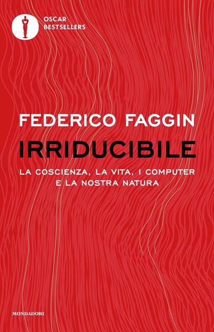 Irriducibile. La coscienza, la vita. i computer e la nostra natura - Federico Faggin - ebook