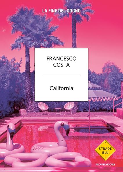 California. La fine del sogno - Francesco Costa - ebook