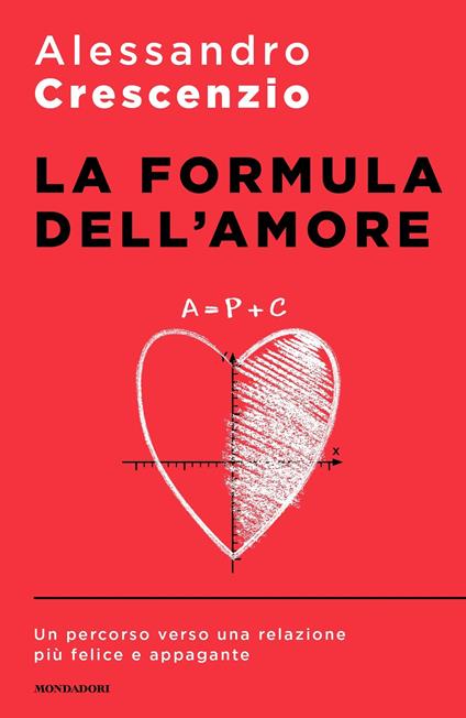 La formula dell'amore. Un percorso verso una relazione più felice e appagante - Alessandro Crescenzio - ebook