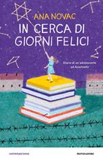 In cerca di giorni felici. Diario di un'adolescente ad Auschwitz