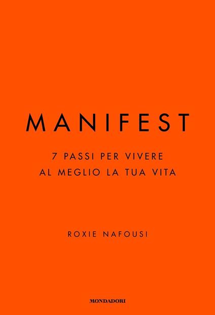 Manifest. 7 passi per vivere al meglio la tua vita - Roxie Nafousi,Maria Grazia Bosetti - ebook