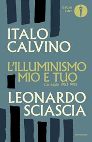 L' illuminismo mio e tuo. Carteggio 1953-1985