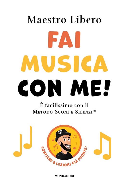 Fai musica con me! È facilissimo con il Metodo Suoni e Silenzi® - Maestro Libero - ebook