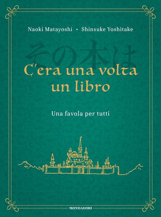 C'era una volta un libro. Una favola per tutti - Naoki Matayoshi,Shinsuke Yoshitake,Gala Maria Follaco - ebook