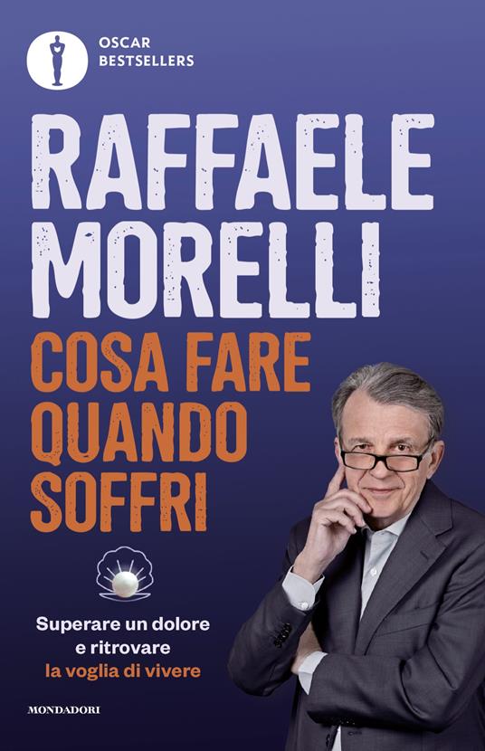 Cosa fare quando soffri. Superare un dolore e ritrovare la voglia di vivere - Raffaele Morelli - ebook