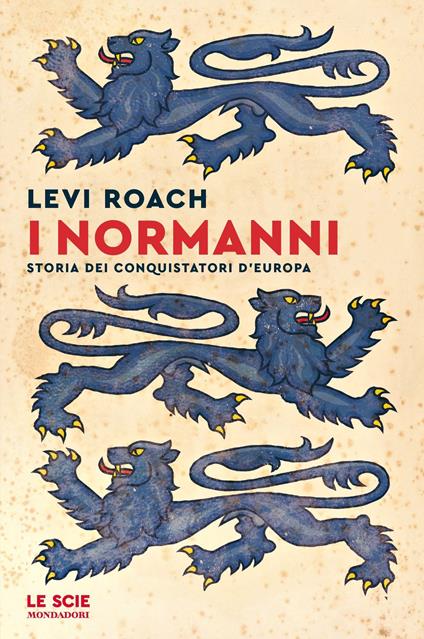 I normanni. Storia dei conquistatori d'Europa - Levi Roach,Paola Marangon - ebook