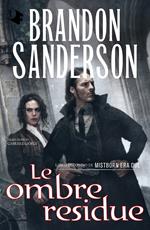 Le ombre residue. Mistborn. Era due. Vol. 2