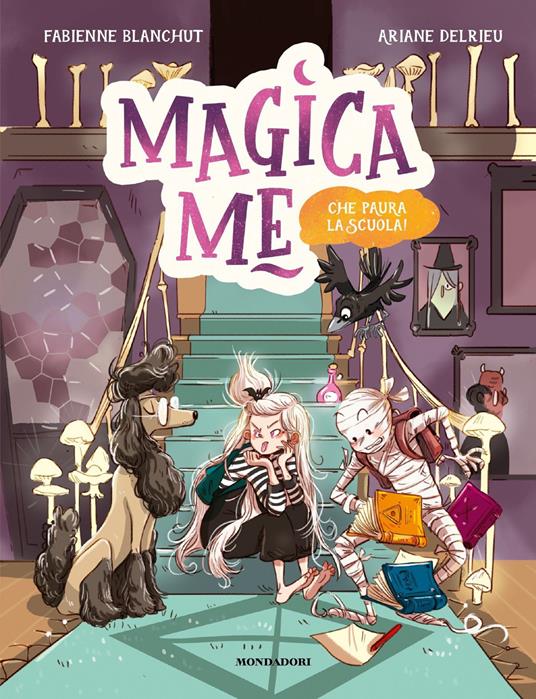 Che paura la scuola! Magica Me - Fabienne Blanchut,Ariane Delrieu,Simona Mambrini - ebook