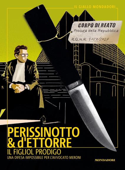 Il figliol prodigo. Una difesa impossibile per l'avvocato Meroni - Piero d'Ettorre,Alessandro Perissinotto - ebook