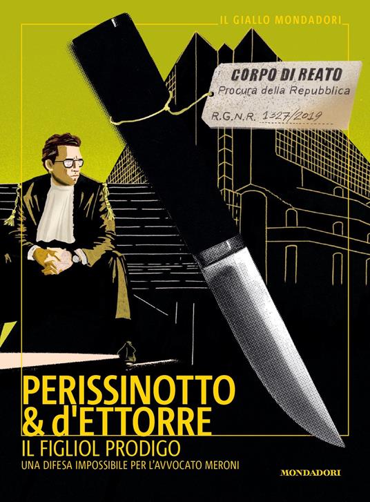 Il figliol prodigo. Una difesa impossibile per l'avvocato Meroni - Piero d'Ettorre,Alessandro Perissinotto - ebook