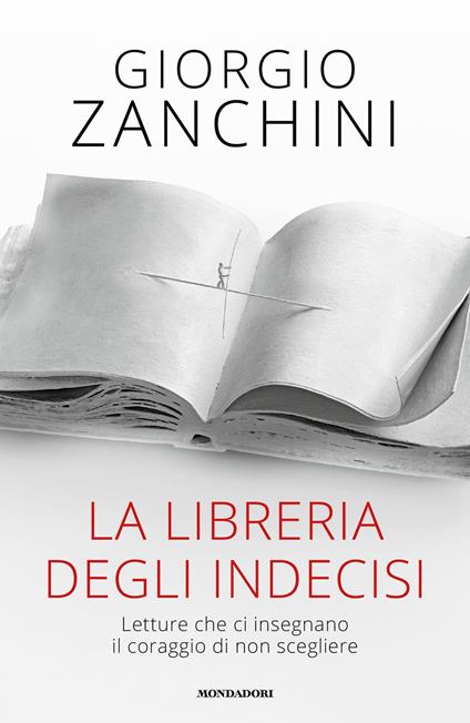 La libreria degli indecisi. Letture che ci insegnano il coraggio di non scegliere - Giorgio Zanchini - ebook