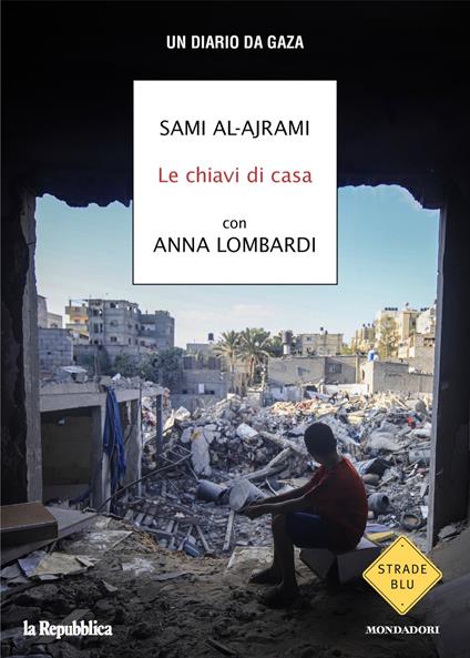 Le chiavi di casa. Un diario da Gaza - Sami Al-Ajrami,Anna Lombardi - ebook