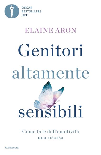 Genitori altamente sensibili. Come fare dell'emotività una risorsa - Elaine Aron,Teresa Albanese - ebook