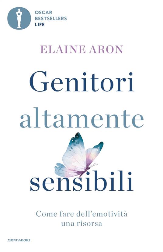 Genitori altamente sensibili. Come fare dell'emotività una risorsa - Elaine Aron,Teresa Albanese - ebook