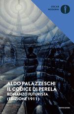 Il codice di Perelà. Romanzo futurista (Edizione 1911)