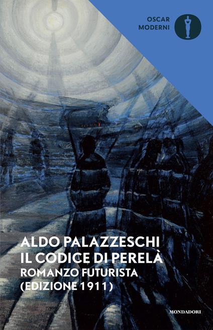Il codice di Perelà. Romanzo futurista (Edizione 1911) - Aldo Palazzeschi,Marco Marchi - ebook