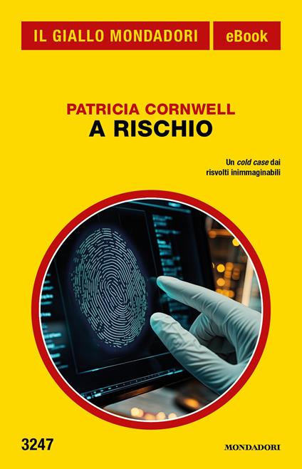 A rischio - Patricia D. Cornwell,Annamaria Biavasco - ebook