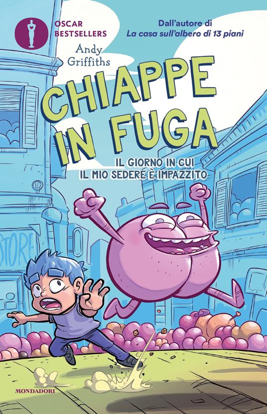 Chiappe in fuga. Il giorno in cui il mio sedere è impazzito - Andy Griffiths,Davide Daw Berardi,Laura Grassi - ebook