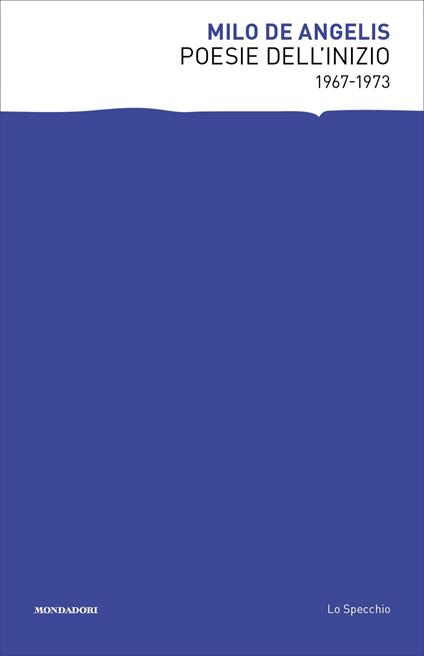 Poesie dell'inizio 1967-1973 - Milo De Angelis - ebook