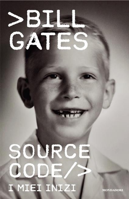 Source code. I miei inizi - Bill Gates,Valeria Gorla,Laura Serra,Roberto Serrai - ebook